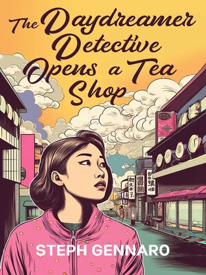 cover image of The Daydreamer Detective Opens a Tea Shop